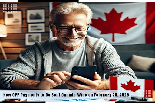 new-cpp-payments-to-be-sent-canada-wide-on-february-26,-2025