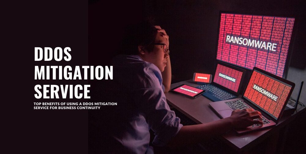 top-benefits-of-using-a-ddos-mitigation-service-for-business-continuity