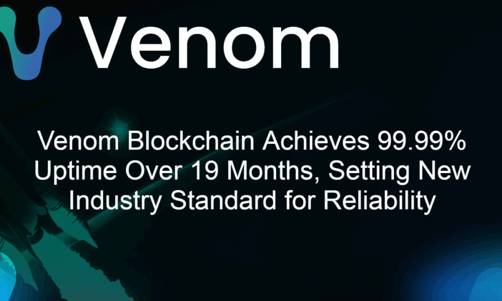 venom-blockchain-achieves-99.99%-uptime-over-19-months,-setting-new-industry-standard-for-reliability